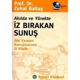 AKILDA VE YÜREKTE İZ BIRAKAN SUNUŞ - ZUHAL BALTAŞ