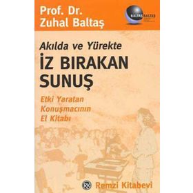AKILDA VE YÜREKTE İZ BIRAKAN SUNUŞ - ZUHAL BALTAŞ