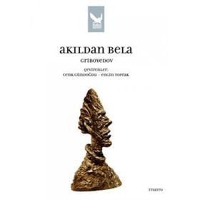 AKILDAN BELA - A. SERGEYEVİÇ GRIBOYEDOV