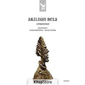 AKILDAN BELA - A. SERGEYEVİÇ GRIBOYEDOV