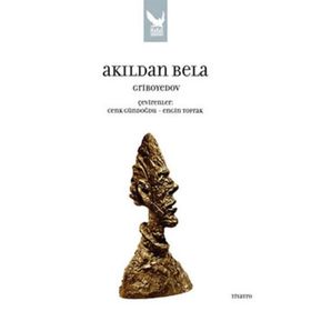 AKILDAN BELA - A. SERGEYEVİÇ GRIBOYEDOV