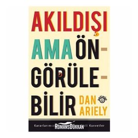 AKILDIŞI AMA ÖNGÖRÜLEBİLİR - DAN ARIELY