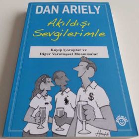 Akıldışı Sevgilerimle - Dan Ariely