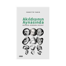 Akıldışının Aynasında - Fahrettin Taşkın - Çizgi Kitabevi Yayınları
