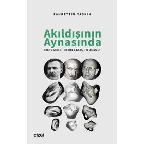 Akıldışının Aynasında - Fahrettin Taşkın - Çizgi Kitabevi Yayınları