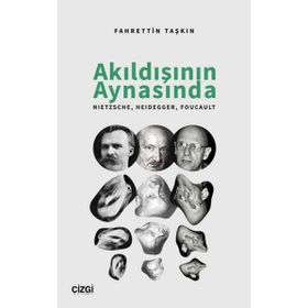 Akıldışının Aynasında - Fahrettin Taşkın - Çizgi Kitabevi Yayınları