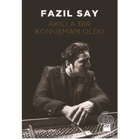 Akılla Bir Konuşmam Oldu - Fazıl Say
