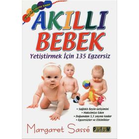 Akıllı Bebek - Yetiştirmek için 135 Egzersiz - Margaret Sasse