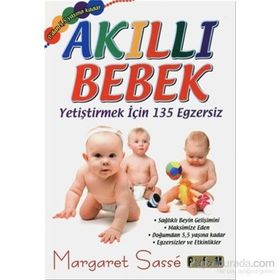 Akıllı Bebek - Yetiştirmek için 135 Egzersiz - Margaret Sasse