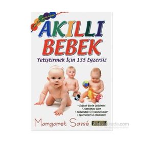 Akıllı Bebek - Yetiştirmek için 135 Egzersiz - Margaret Sasse