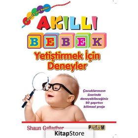 Akıllı Bebek Yetiştirmek İçin Deneyler - Shaun Gallagher