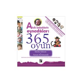 AKILLI BEBEKLERIN OYNADIKLARI 365 OYUN - SHEILA ELLISON; SUSAN FERNINANDI