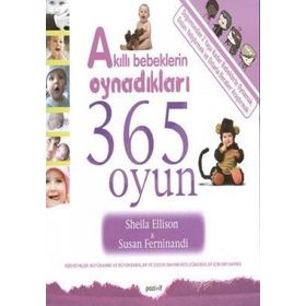 AKILLI BEBEKLERIN OYNADIKLARI 365 OYUN - SHEILA ELLISON; SUSAN FERNINANDI