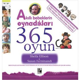 AKILLI BEBEKLERIN OYNADIKLARI 365 OYUN - SHEILA ELLISON; SUSAN FERNINANDI