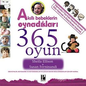 AKILLI BEBEKLERIN OYNADIKLARI 365 OYUN - SHEILA ELLISON; SUSAN FERNINANDI