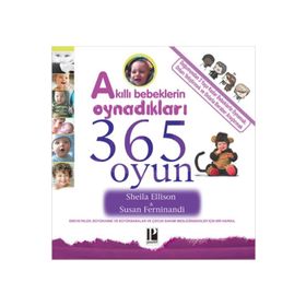AKILLI BEBEKLERIN OYNADIKLARI 365 OYUN - SHEILA ELLISON; SUSAN FERNINANDI