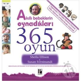 AKILLI BEBEKLERIN OYNADIKLARI 365 OYUN - SHEILA ELLISON; SUSAN FERNINANDI