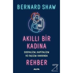 Akıllı Bir Kadına Rehber - Bernard Shaw