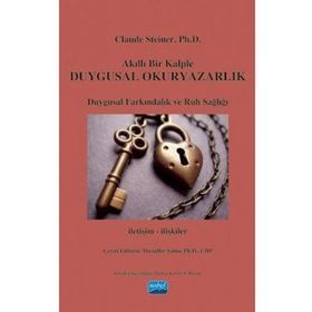 Akıllı Bir Kalple Duygusal Okuryazarlık - Claude Steiner Muzaffer Şahin