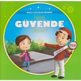 Akıllı Çocuğun Rehberi-Nasıl Güvende Olunur? - kollektif