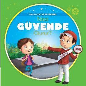 Akıllı Çocuğun Rehberi-Nasıl Güvende Olunur? - kollektif