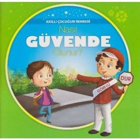 Akıllı Çocuğun Rehberi-Nasıl Güvende Olunur? - kollektif