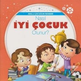 Akıllı Çocuğun Rehberi-Nasıl İyi Çocuk Olunur? - Parıltı Komisyon