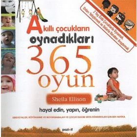 AKILLI ÇOCUKLARIN OYNADIKLARI 365 OYUN - SHEILA ELLISON