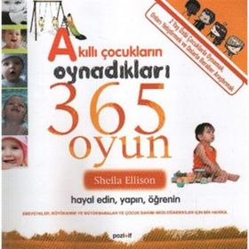 AKILLI ÇOCUKLARIN OYNADIKLARI 365 OYUN - SHEILA ELLISON