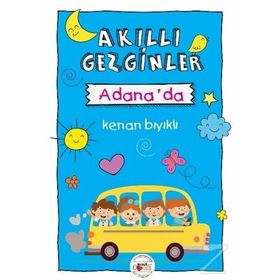 Akıllı Gezginler Adana'da - Kenan Bıyıklı