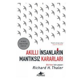 Akıllı İnsanların Mantıksız Kararları - Richard H. Thaler