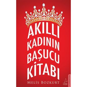 Akıllı Kadının Başucu Kitabı - Melis Bozkurt