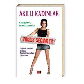AKILLI KADINLAR YANLIŞ SEÇİMLER - CONNEL COWAN;MELVYN KINDER