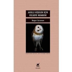 Akıllı Kişiler İçin Felsefe Rehberi - Roger Scruton