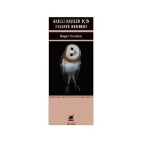 Akıllı Kişiler İçin Felsefe Rehberi - Roger Scruton