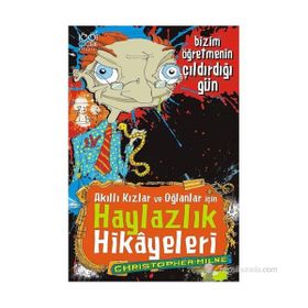 AKILLI KIZLAR VE OĞLANLAR IÇIN HAYLAZLIK HIKAYELERI BIZIM ÖĞRETMENIN ÇILDIRDIĞI GÜN - CHRISTOPHER MILNE