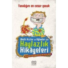 Akıllı Kızlar ve Oğlanlar İçin Haylazlık Hikayeleri-Tanıdığım En Cesur Çocuk - Christopher Milne
