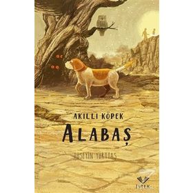 Akıllı Köpek Alabaş - Hüseyin Yurttaş