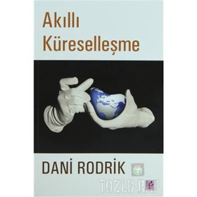 AKILLI KÜRESELLEŞME - DANI RODRIK