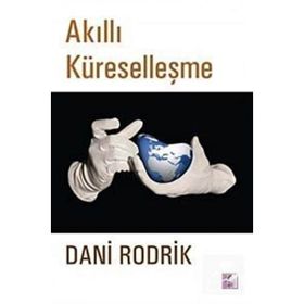AKILLI KÜRESELLEŞME - DANI RODRIK