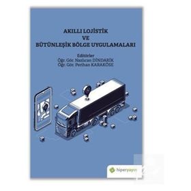 Akıllı Lojistik ve Bütünleşik Bölge Uygulamaları - Hiperlink Yayınları