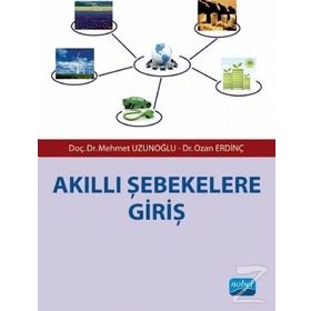 AKILLI ŞEBEKELERE GIRIŞ - MEHMET UZUNOĞLU;OZAN ERDINÇ