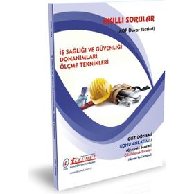 Akıllı Sorular İş Sağlığı ve Güvenliği Donanımları Ölçme Teknikleri - İlkumut Açıköğretim Yayınları