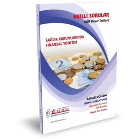 Akıllı Sorular Sağlık Kurumlarında Finansal Yönetim - İlkumut Açıköğretim Yayınları