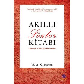 AKILLI SÖZLER KITABI - WILLIAM ALEXANDER CLOUSTON