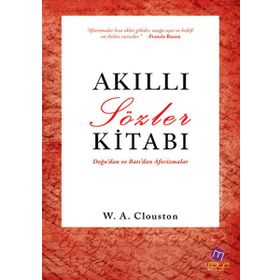 AKILLI SÖZLER KITABI - WILLIAM ALEXANDER CLOUSTON