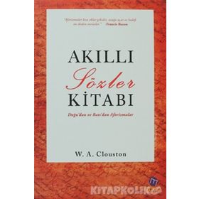 AKILLI SÖZLER KITABI - WILLIAM ALEXANDER CLOUSTON