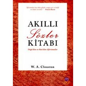 AKILLI SÖZLER KITABI - WILLIAM ALEXANDER CLOUSTON