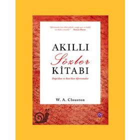 AKILLI SÖZLER KITABI - WILLIAM ALEXANDER CLOUSTON
