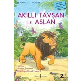 AKILLI TAVŞAN ILE ASLAN İLK OKUMA KİTAPLARIM - SUSANNA DAVIDSON